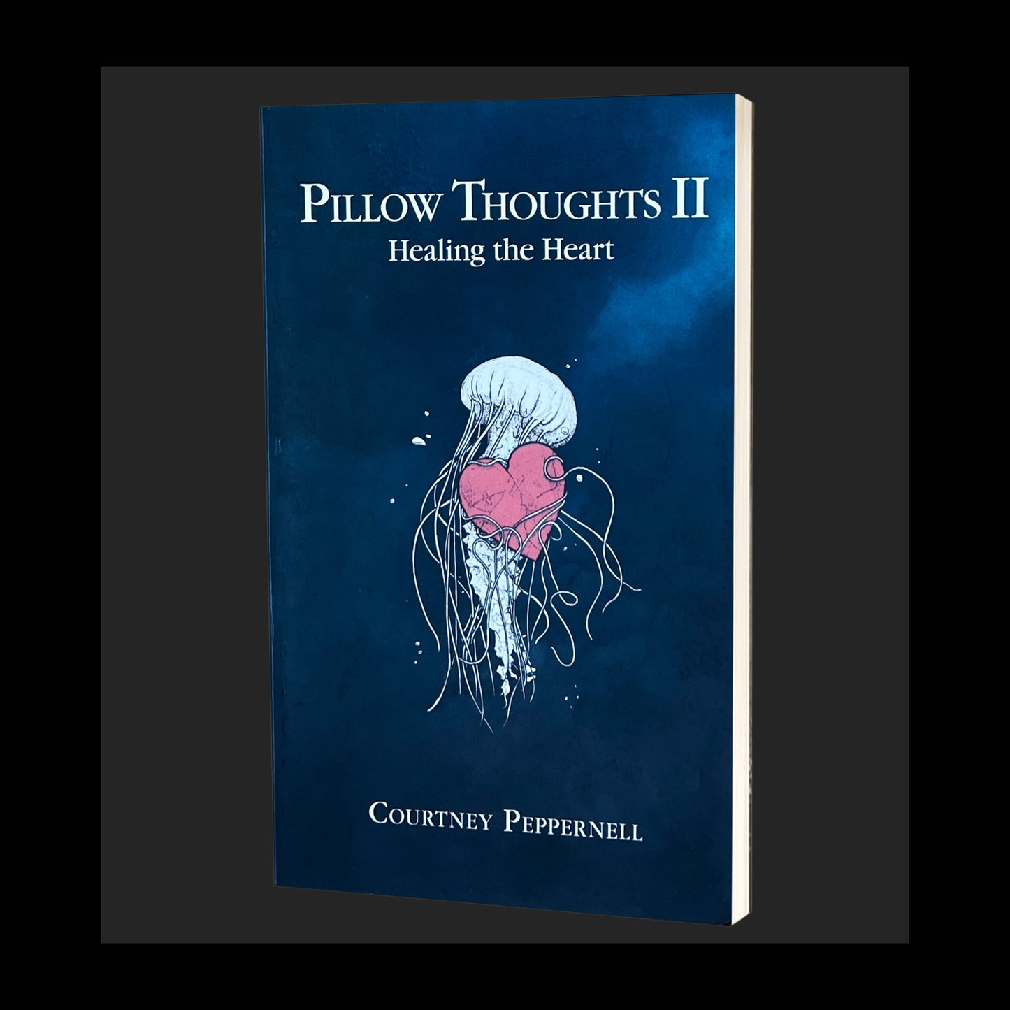 Pillow Thoughts II: Healing the Heart - Book with Autograph by Courtney Peppernell
