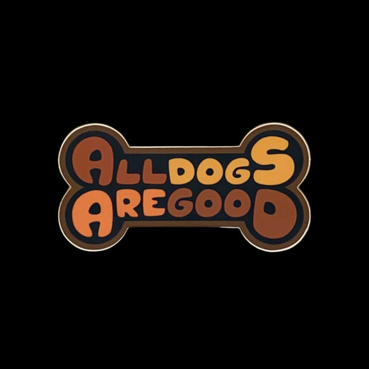 Vinyl Sticker - Dog Bone - All Dogs Are Good